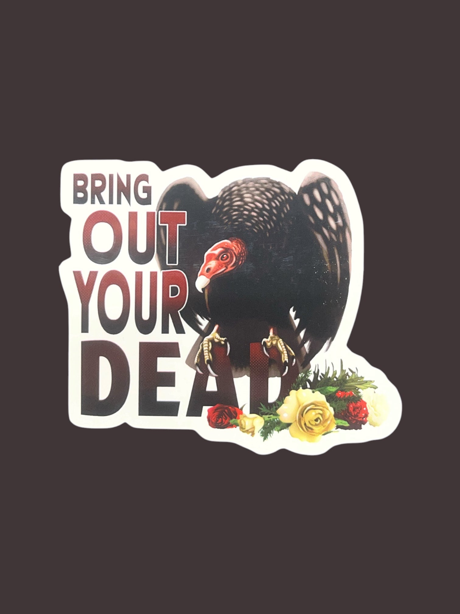 Bring Out Your Dead Sticker