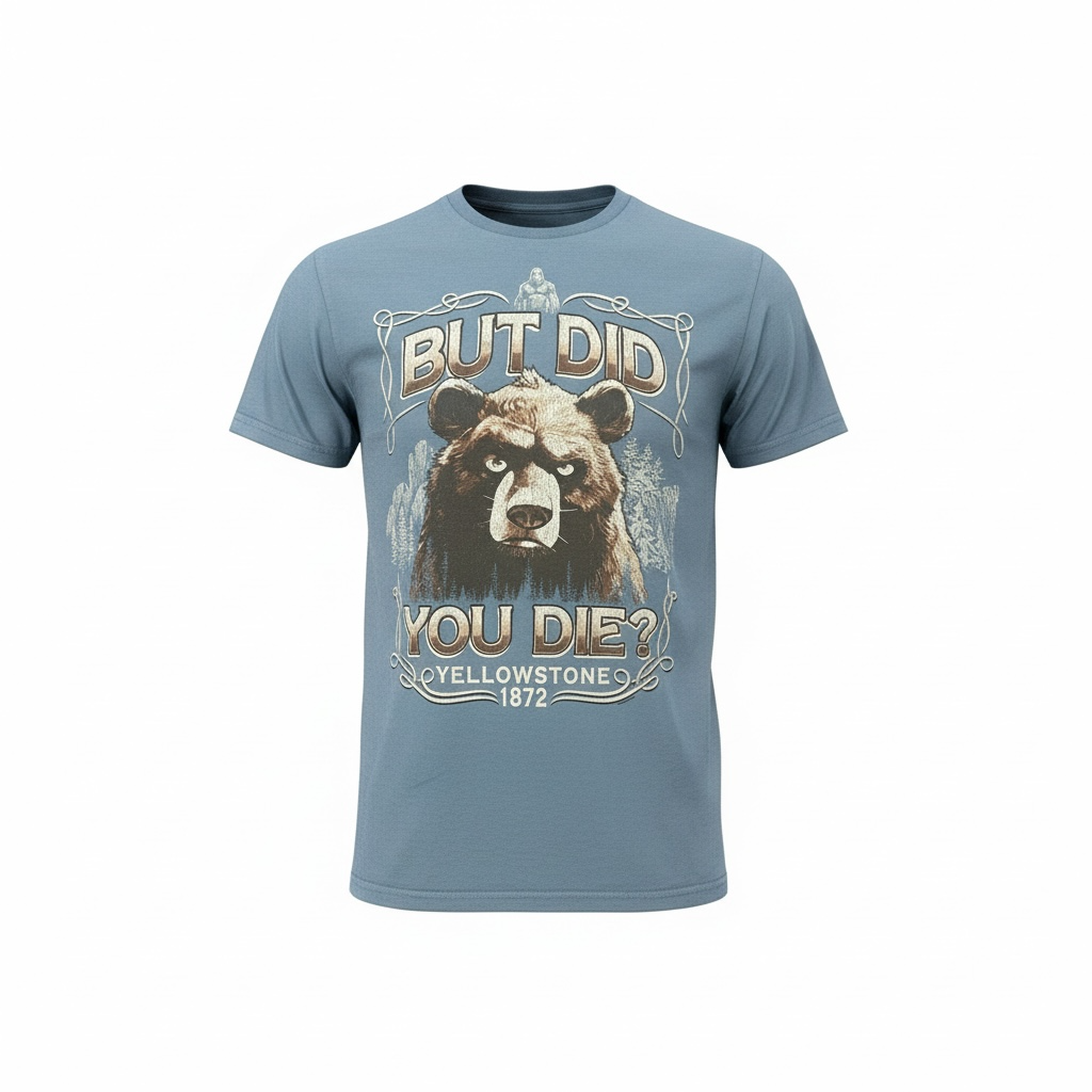 Did You Die Bear T-Shirt                                 #26362