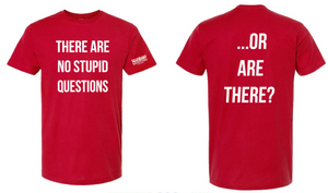 Red No Stupid Questions T-Shirt
