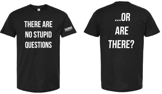 Black No Stupid Questions T-Shirt